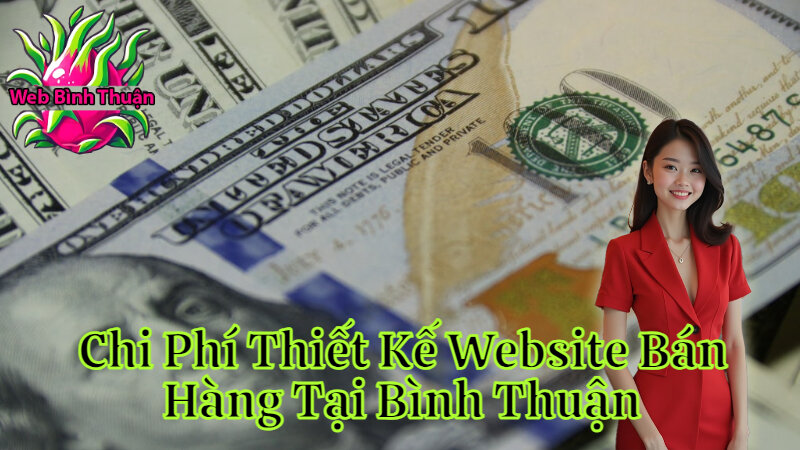 Chi Phí Thiết Kế Website Bán Hàng Tại Bình Thuận